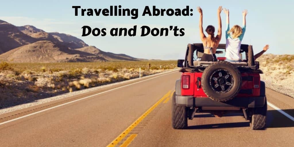 Travelling Abroad_ Dos and Don’ts