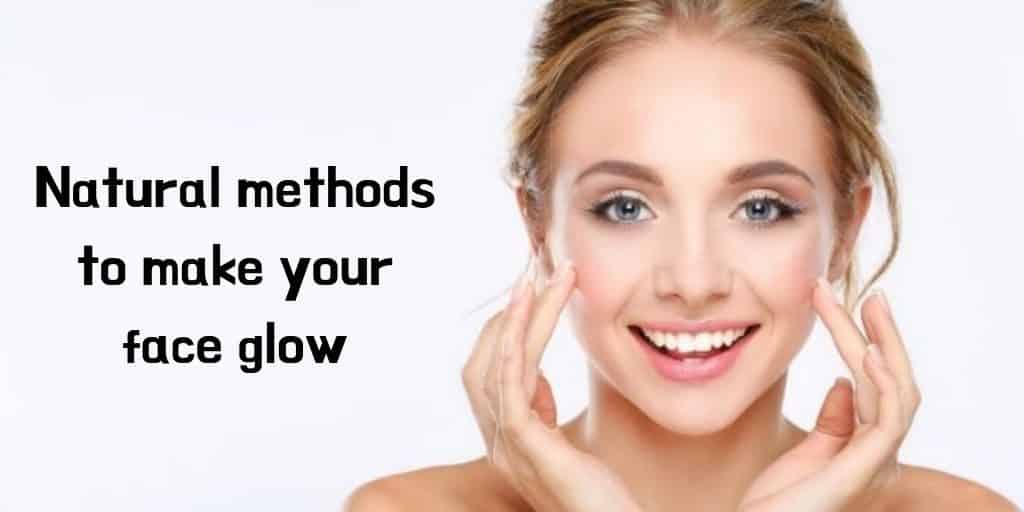 ural methods to make your face glow